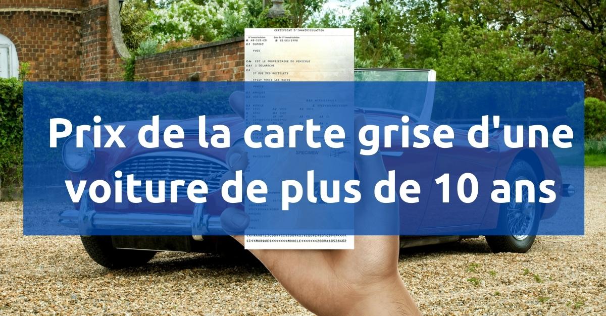 Prix de la carte grise pour une voiture de plus de 10 ans comment l